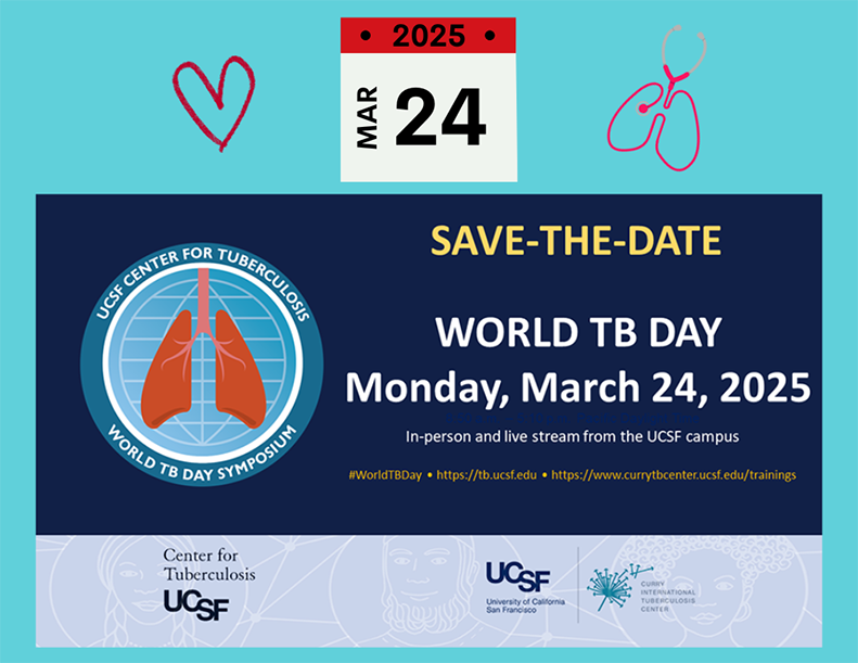 march 24, 2025: save the date for ucsf world tb day event . in-person or live stream from ucsf campus.